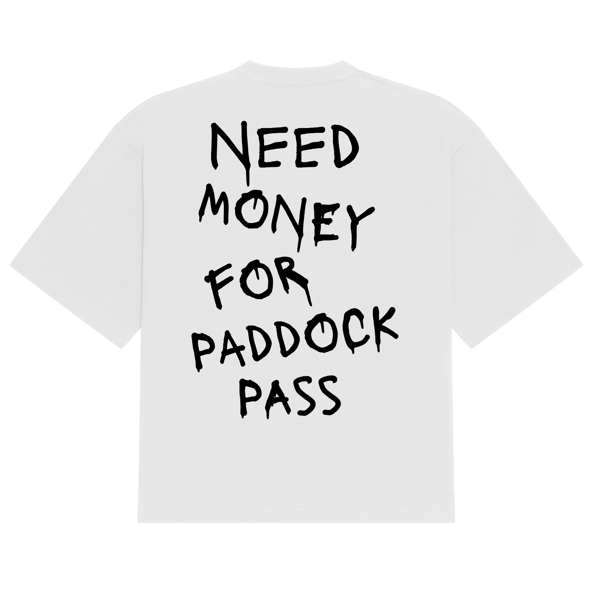 Need Money Paddock Tee